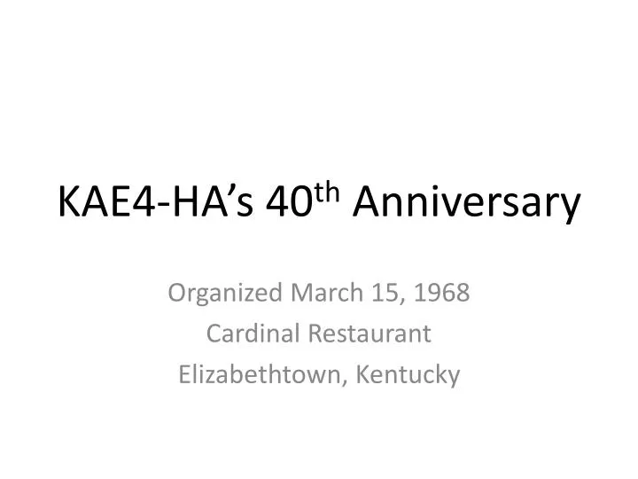 kae4 ha s 40 th anniversary