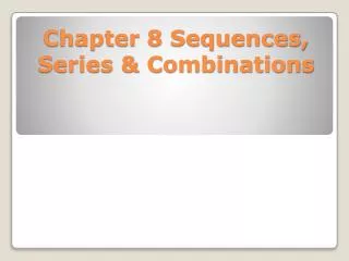 Chapter 8 Sequences, Series &amp; Combinations