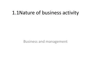 1.1Nature of business activity