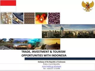 TRADE, INVESTMENT &amp; TOURISM OPPORTUNITIES WITH INDONESIA