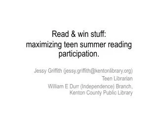 Read &amp; win stuff: maximizing teen summer reading participation.