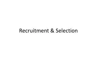 Recruitment &amp; Selection