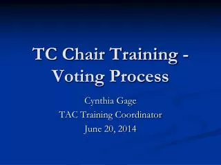 TC Chair Training - Voting Process