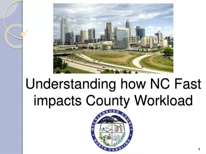 understanding how nc fast impacts county workload