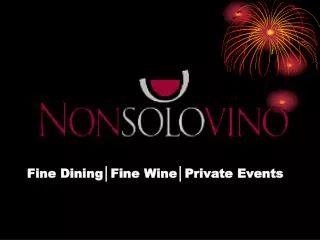 Fine Dining?Fine Wine?Private Events