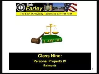Class Nine: Personal Property IV Bailments