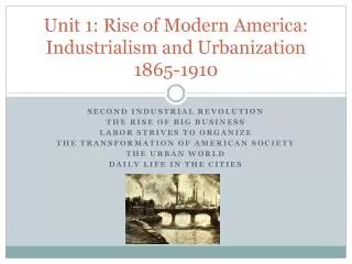 Unit 1: Rise of Modern America: Industrialism and Urbanization 1865-1910