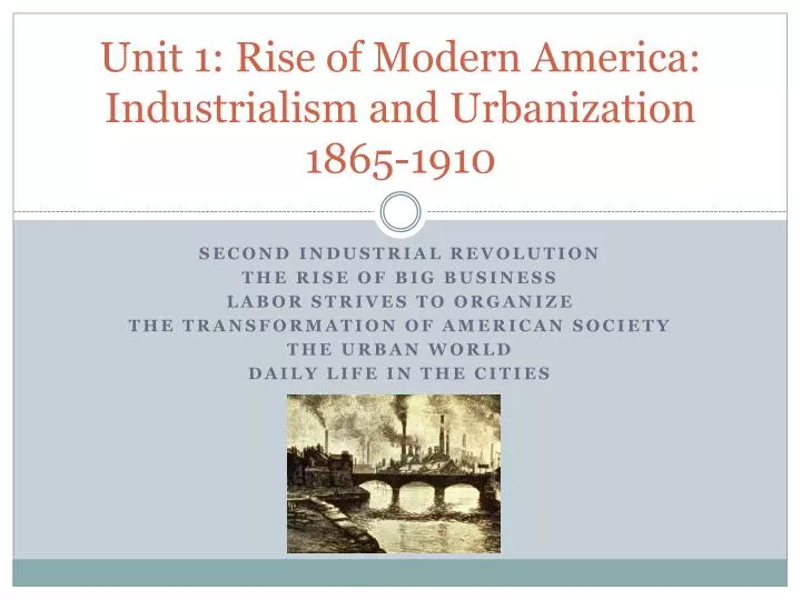 unit 1 rise of modern america industrialism and urbanization 1865 1910