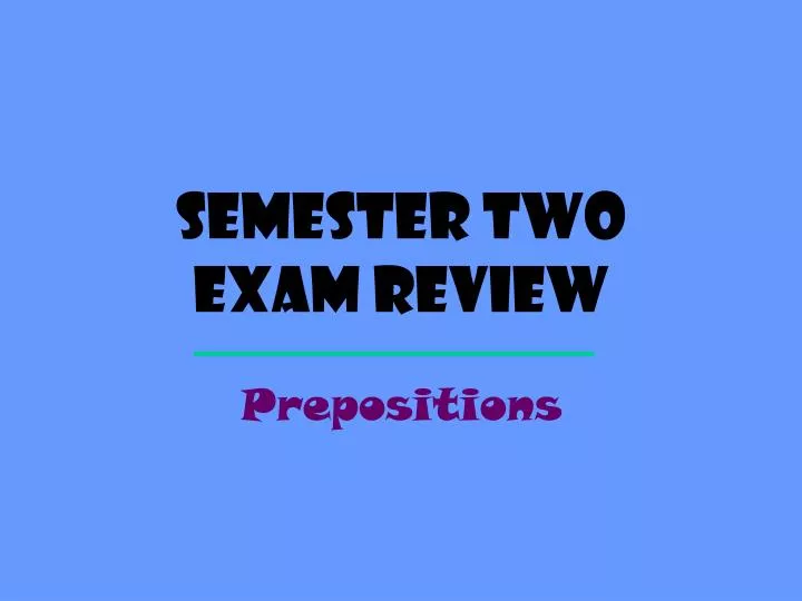 semester two exam review