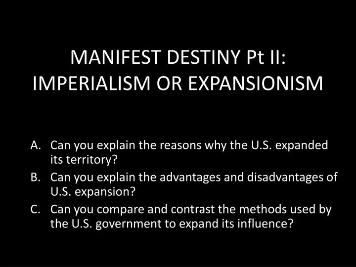 manifest destiny pt ii imperialism or expansionism