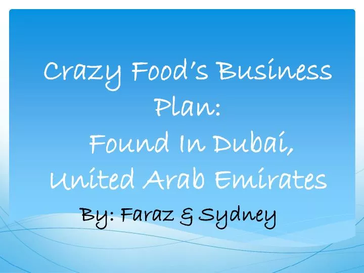 crazy food s business plan found in dubai united arab emirates
