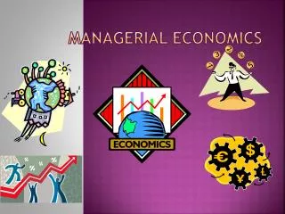 MANAGERIAL ECONOMICS