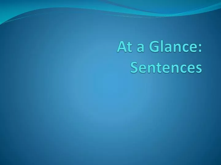 at a glance sentences