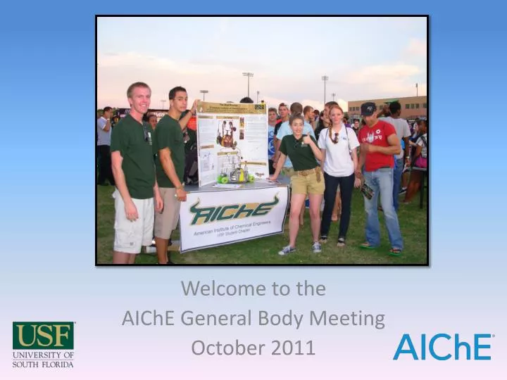 welcome to the aiche general body meeting october 2011