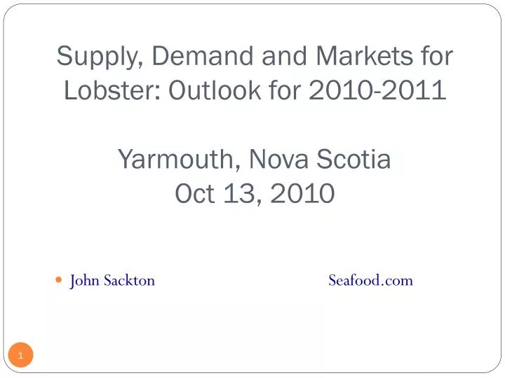 supply demand and markets for lobster outlook for 2010 2011 yarmouth nova scotia oct 13 2010
