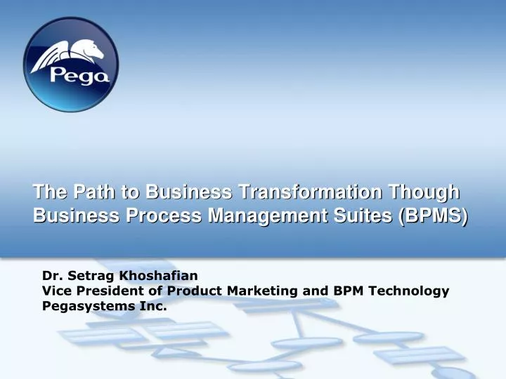 the path to business transformation though business process management suites bpms