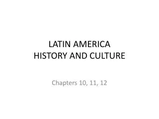 LATIN AMERICA HISTORY AND CULTURE