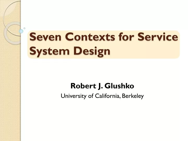 seven contexts for service system design