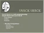 SNACK SHACK - slide 1