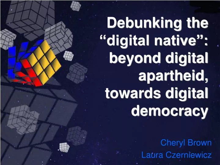 debunking the digital native beyond digital apartheid towards digital democracy