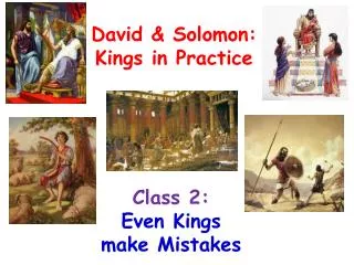 Class 2: Even Kings make Mistakes