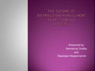 THE FUTURE OF DISTRIBUTION MANAGEMENT IN RESTAURANT INDUSTRY