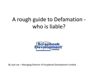 A rough guide to Defamation - who is liable?
