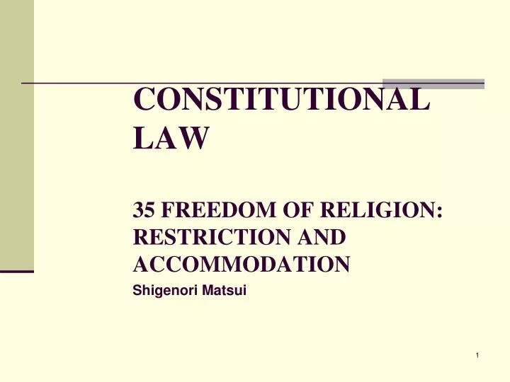 constitutional law 35 freedom of religion restriction and accommodation