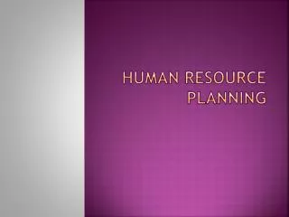 HUMAN RESOURCE PLANNING