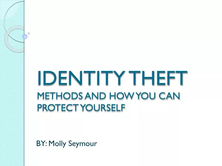identity theft methods and how you can protect yourself
