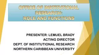 OFFICE OF INSTITUTIONAL RESEARCH: ROLE AND FUNCTIONS