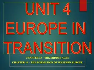 UNIT 4 EUROPE IN TRANSITION