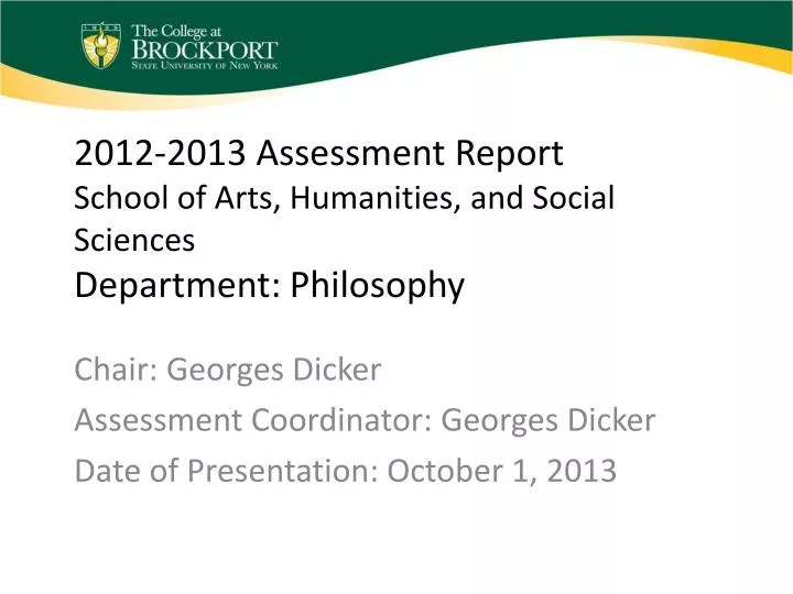 2012 2013 assessment report school of arts humanities and social sciences department philosophy