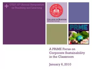 A PRiME Focus on Corporate Sustainability in the Classroom January 6, 2010