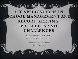 ICT APPLICATIONS IN SCHOOL MANAGEMENT AND RECORD KEEPING: PROSPECTS AND CHALLENGES