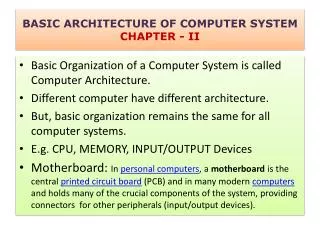 BASIC ARCHITECTURE OF COMPUTER SYSTEM CHAPTER - II