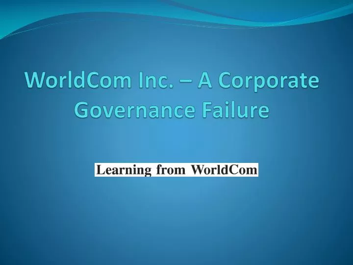 worldcom inc a c orporate governance failure