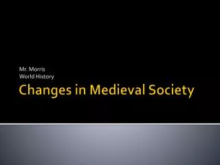 Changes in Medieval Society