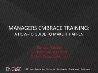MANAGERS EMBRACE TRAINING : A HOW-TO GUIDE TO MAKE IT HAPPEN