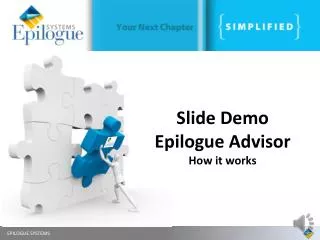 Slide Demo Epilogue Advisor How it works