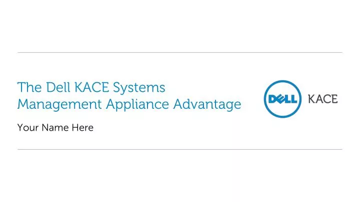 the dell kace systems management appliance advantage