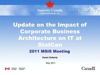 Update on the Impact of Corporate Business Architecture on IT at StatCan