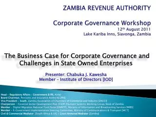 ZAMBIA REVENUE AUTHORITY Corporate Governance Workshop 12 th August 2011 Lake Kariba Inns, Siavonga, Zambia