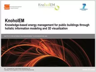 KnoholEM Knowledge-based energy management for public buildings through holistic information modeling and 3D visualizati