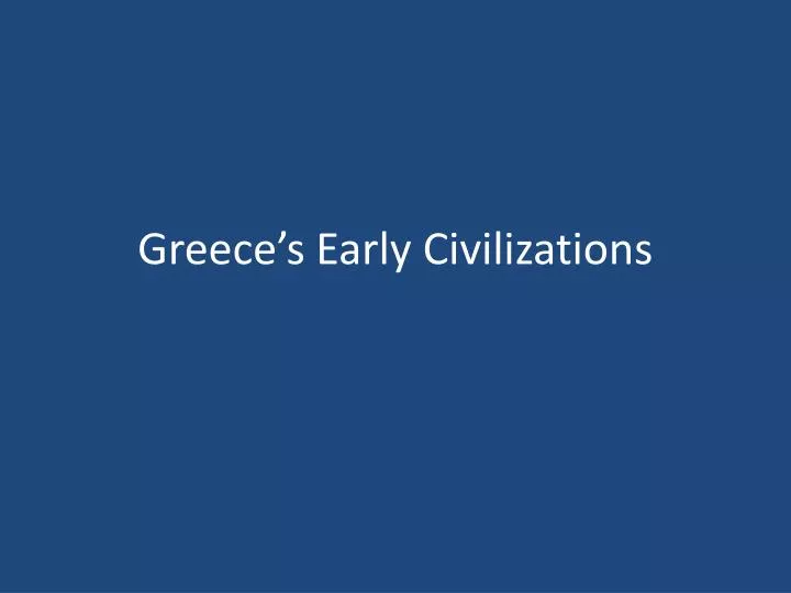 greece s early civilizations