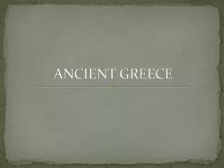 ANCIENT GREECE