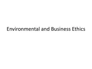 Environmental and Business Ethics
