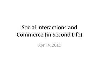 Social Interactions and Commerce (in Second Life)
