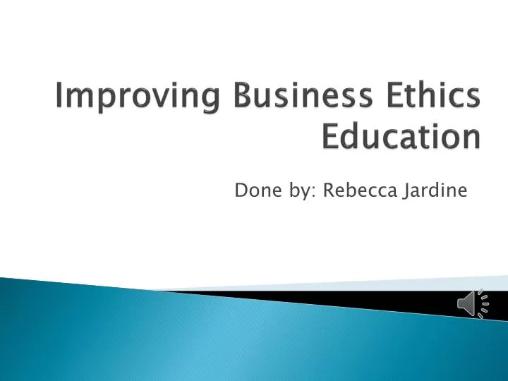 improving business ethics education