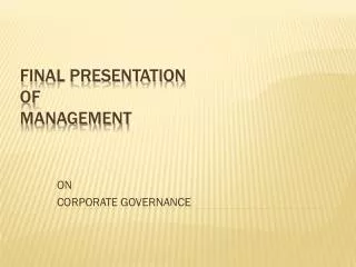 FINAL PRESENTATION OF MANAGEMENT